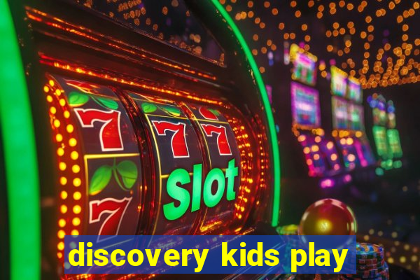 discovery kids play